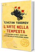 L'arte nella tempesta: L’avventura di poeti, scrittori e pittori nella rivoluzione russa