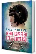 Treno espresso per l'universo (Viaggiatori interstellari Vol. 2)