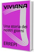 VIVIANA: Una storia dei nostri giorni