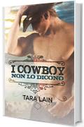 I cowboy non lo dicono (I cowboy non... Vol. 1)