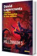 L'uomo che inseguiva la sua ombra: Millennium 5