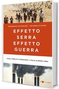 Effetto serra, effetto guerra: Clima, conflitti, migrazioni: l'Italia in prima linea