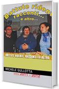 Battute ridenti, racconti ed altro (Non solo barzellette Vol. 4)