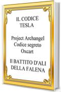 Il codice Tesla-Project Archangel-Il battito d'ali della falena.: estratti