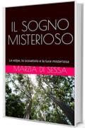 IL SOGNO MISTERIOSO: La volpe, lo scoiattolo e la luce misteriosa