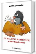 LA TALPINA BERENICE e altre brevi storie