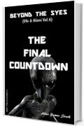 The Final Countdown (Beyond the Skies (Ufo & Alieni) Vol. 6)