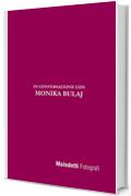 Maledetti Fotografi: In conversazione con Monika Bulaj (Maledetti Fotografi. In conversazione con... Vol. 4)