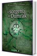 Le sorgenti del Dumrak: Le cronache di Finisterra - Libro I (Fantasy)