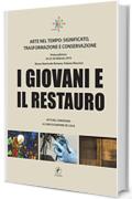 I giovani e il restauro: Arte nel tempo: significato, trasformazione e conservazione (Tesi di laurea)