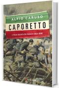 Caporetto: L'Italia salvata dai ragazzi senza nome