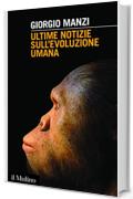 Ultime notizie sull'evoluzione umana (Intersezioni)