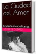 La Ciudad del Amor: Leyendas Napolitanas