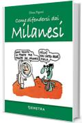 Come difendersi dai Milanesi