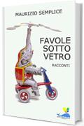 Favole sotto vetro