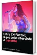 Oltre l'X-Factor: le più belle interviste a Levante