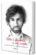 Tutto è possibile a chi crede: Arianna Ciancaleoni intervista Giacomo Innocenzi