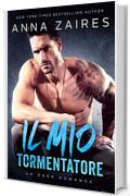 Il mio tormentatore: Un dark romance