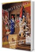 La Marca gioiosa: Il Veneto tra guerra e amore - eBook