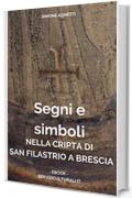 Segni e simboli nella cripta di San Filastrio a Brescia