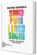 Sono puri i loro sogni: Lettera a noi genitori sulla scuola Einaudi (Einaudi. Stile libero big)