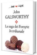 La saga dei Forsyte. Secondo volume. In tribunale (Fogli volanti)