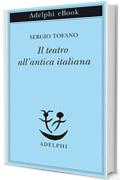 Il teatro all’antica italiana