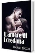 L'amore di Loredana