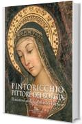 Pintoricchio (Pinturicchio). Pittore dei Borgia: Il mistero svelato di Giulia Farnese