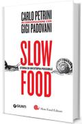 Slow food. Storia di un'utopia possibile