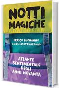 Notti magiche: Atlante sentimentale degli anni Novanta