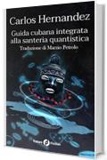 Guida cubana integrata alla santeria quantistica (Future Fiction Vol. 51)