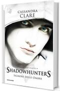 Signore delle Ombre (Shadowhunters-Dark Artifices Vol. 2)