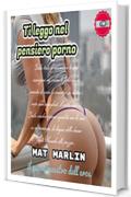 Ti leggo nel pensiero (porno) , di Mat Marlin