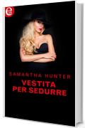 Vestita per sedurre (eLit) (L'abito sexy Vol. 2)