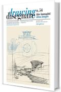 Disegnare idee immagini n° 54 / 2017: Rivista semestrale del Dipartimento di Storia, Disegno e Restauro dell'Architettura Sapienza Università di Roma