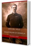 Eroi del volo Giulio Palma di Cesnola