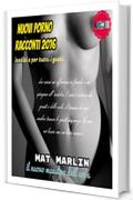 Nuovi (porno) racconti 2016, di Mat Marlin