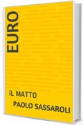 EURO: iL MATTO