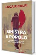 Sinistra e popolo. Il conflitto politico nell'era dei populismi