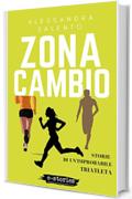 Zona cambio: Storie di un'improbabile triatleta