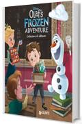 Olaf's Frozen Adventure. Collezione di abbracci (Magie Vol. 11)