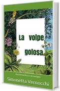 La volpe golosa: Racconti del Bosco e di montagna (bambini dai 2 ai 9 anni Vol. 3)