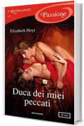 Duca dei miei peccati (I Romanzi Passione)