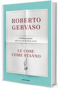 Le cose come stanno: L'Italia spiegata alle persone di buon senso