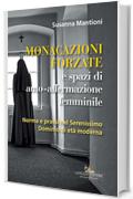 Monacazioni forzate e spazi di auto-affermazione femminile: Norma e prassi nel Serenissimo Dominio di età moderna