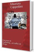 Un tranquillo lavoro d'ufficio?: Dai piani di marketing...ai traffici di droga.