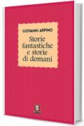 Storie fantastiche e Storie di domani (Racconti di vent'anni)