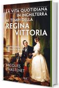 La vita quotidiana in Inghilterra ai tempi della regina Vittoria