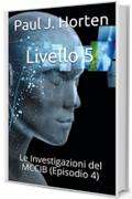 Livello 5: Le Investigazioni del MCCIB (Episodio 4)